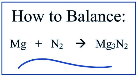 How to Balance Mg + N2 = Mg3N2 - YouTube