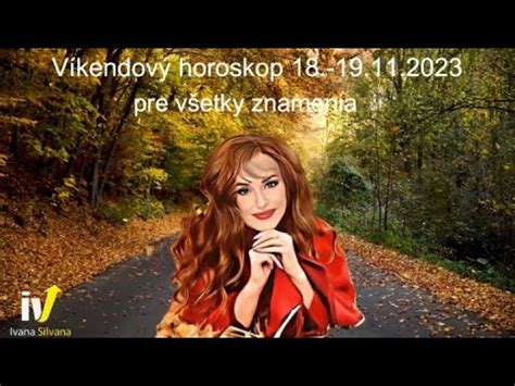 Víkend horoskop od 18 19 11 2023 pre všetky znamenia Veštica Ivana