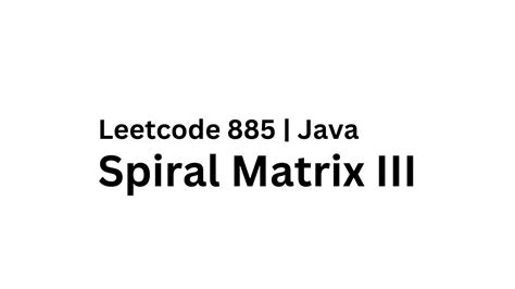 Spiral Matrix 3 Leetcode 885 Java YouTube