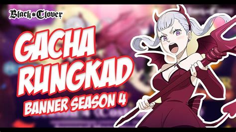 Rungkad Lagi Habis Tiket Gacha Di Banner Season Black Clover M