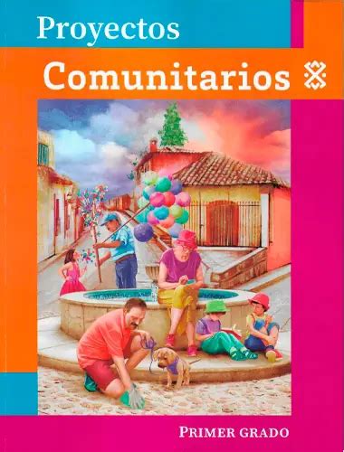 Proyectos Comunitarios 1º de Primaria Libro SEP 2023 2024