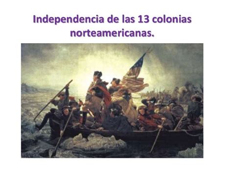 Independencia De Las 13 Colonias Norteamericanas