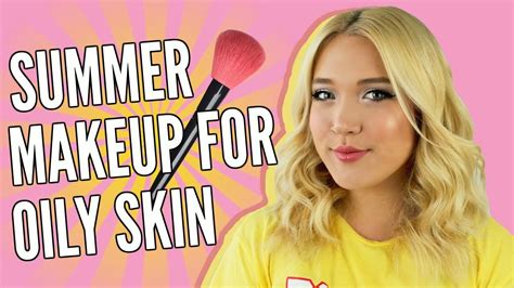 Glowy Summer Makeup For Oily Skin Youtube