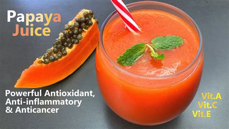 Papaya Juice Healthy Easy And Delicious Recipe Powerful Antioxidant