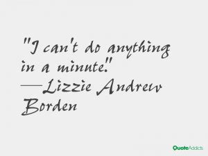 Lizzie Andrew Borden Quotes. QuotesGram