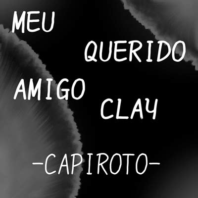 Hist Ria Meu Querido Amigo Clay Capiroto Yaoi Cap Tulo