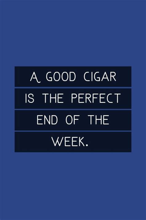 Cigar Quotes - Celebrate a Good Smoke Well - Darling Quote