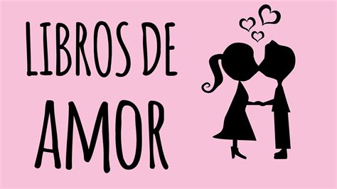 Los 10 Mejores Libros De Amor Youtube