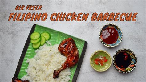 Air Fryer Filipino Chicken Barbecue With A Trick To Get The Smoky