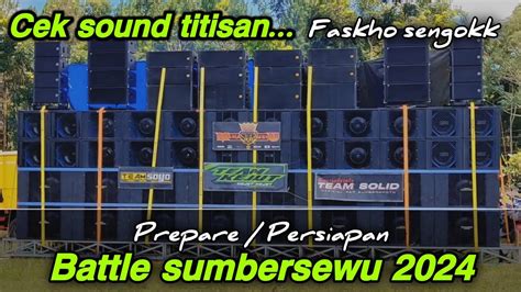 Cek Sound Mahameru Audio Persiapan Battle Sumbersewu Youtube