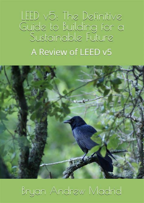 Leed V5 The Definitive Guide To Building For A Sustainable Future A Review Of Leed V5 Madrid