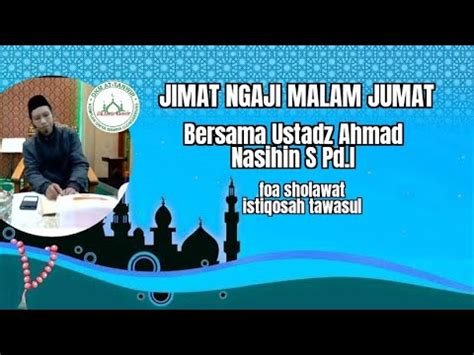 JIMAT NGAJI MALAM JUMAT Bersama Ustadz Ahmad Nasihin S Pd I YouTube