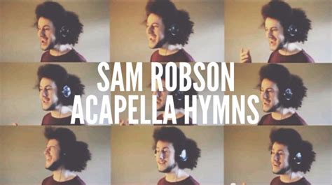 SAM ROBSON // ACAPELLA HYMNS