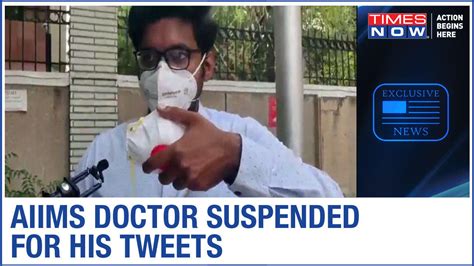 Aiims Doctor Narrates His Ordeal On His Suspension Over Tweet Against