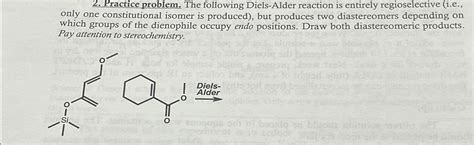 Practice Problem The Following Diels Alder Reaction