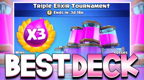 1 BEST Deck For Triple Elixir Royal Tournament YouTube