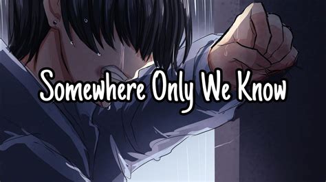 Nightcore Somewhere Only We Know Lyrics Youtube