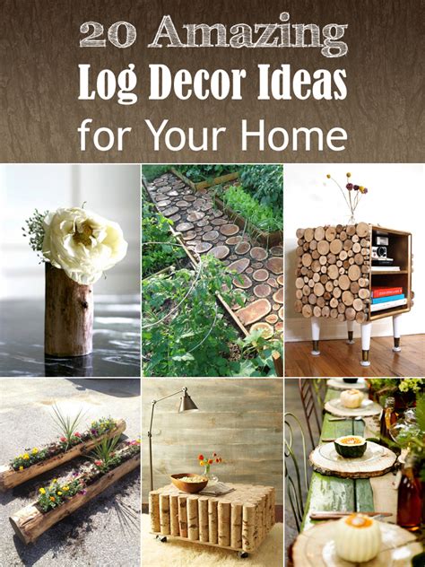 20 Amazing Log Decor Ideas For Your Home