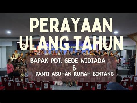 Perayaan Ulang Tahun Bapak Pdt Dr Gede Widiada Yang Ke 62 Tahun