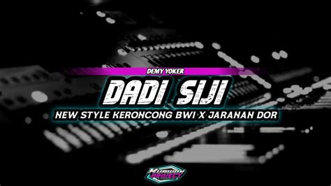 Dj Dadi Siji Style Keroncong Bwi X Jaranan Dor Youtube