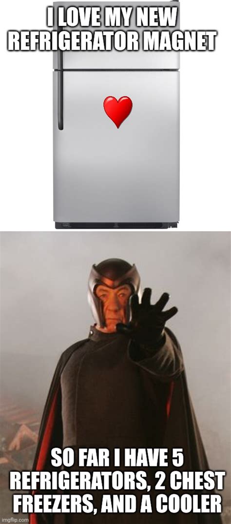 Image Tagged In Refrigerator Meme Magneto Imgflip