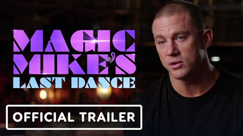 Magic Mike S Last Dance Official Legacy Trailer Channing Tatum