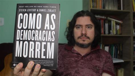 Review De Livro Como As Democracias Morrem Steven Levitsky E Daniel