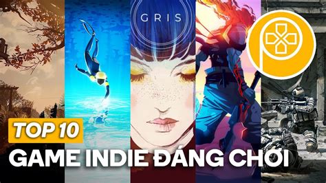 Danh SÁch CÁc Game Indie ĐÁng ChƠi NhẤt CỦa PhÊ Game Youtube