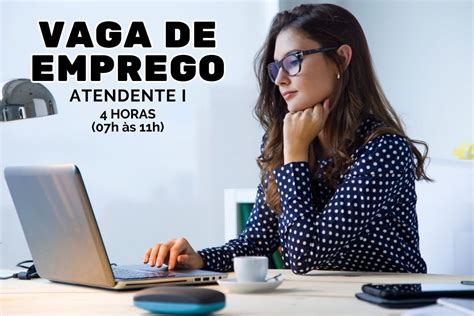 Empresa Abre Vaga De Emprego Para Atendente Horas