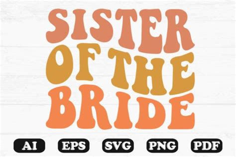 Sister Of The Bride Retro Wavy Svg Graphic By Hosneara 4767 · Creative