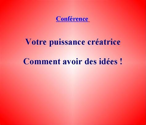 Compte Rendu Conf Rence La Puissance Cr Atrice Comment Avoir Des Id Es