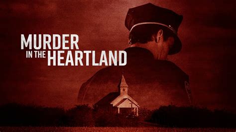 Murder in the Heartland - Investigation Discovery Series - Where To Watch