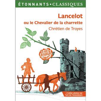 Lancelot Ou Le Chevalier De La Charrette Ou Le Chevalier De La