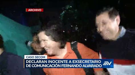 Caso Secom Ex Secretario De Comunicación Fernando Alvarado Fue Declarado Inocente De Peculado