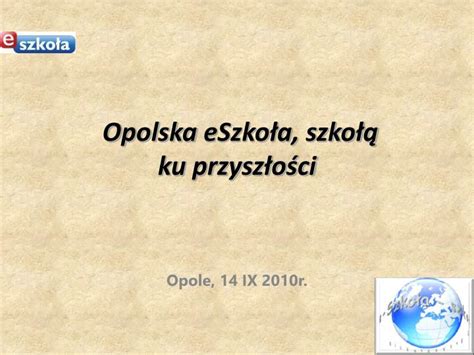 PPT Opolska eSzkoła szkołą ku przyszłości PowerPoint Presentation