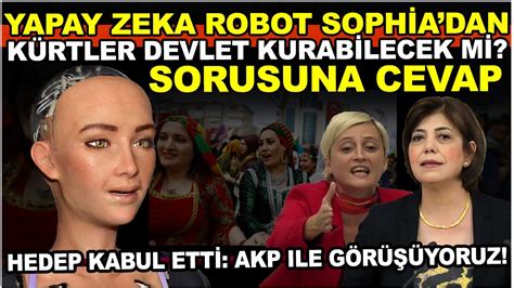 K Rtler Devlet Kurabilecek Mi Lk Robot Yapay Zeka Sophia Cevaplad