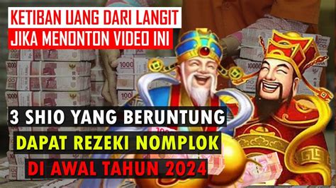 Beruntung SHIO YANG DAPAT REZEKI NOMPLOK DI AWAL TAHUN 2024 YouTube