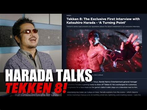 Harada Talk Tekken 8 In First Interview Story Details New Character