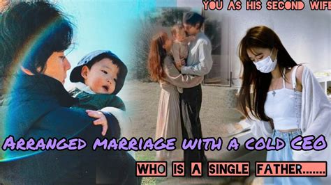 Arranged Marriage With A Cold Ceo Who Is An Single Father Kim