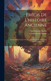 Pr Cis De L Histoire Ancienne Renfermant L Histoire De Tous Les