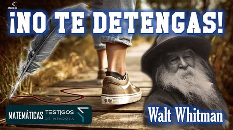 NO TE DETENGAS WALT WHITMAN YouTube