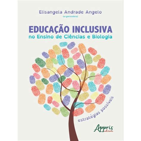 EducaÇÃo Inclusiva No Ensino De CiÊncias E Biologia EstratÉgias