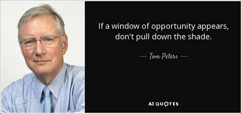 TOP 25 WINDOW OF OPPORTUNITY QUOTES (of 63) | A-Z Quotes