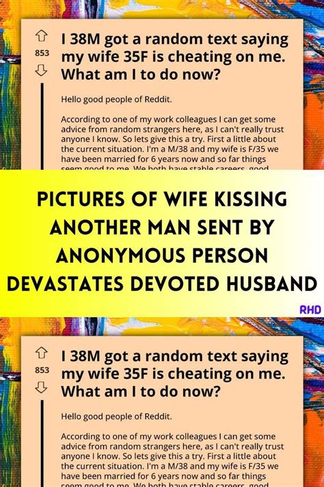 Pictures Of Wife Kissing Another Man Sent By Anonymous Person