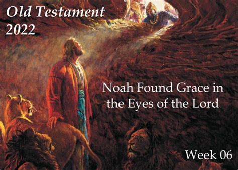 Old Testament 06 2022 Noah Found Grace In The Eyes Of The Lord