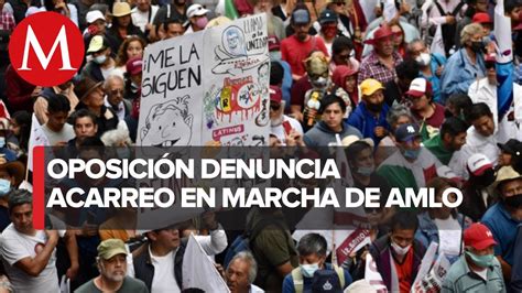 Hubo Acarreados En La Marcha De Amlo Con Videos Opositores