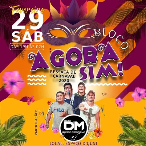 Bloco Agora Sim Promove A Ressaca Do Carnaval No Dia 29