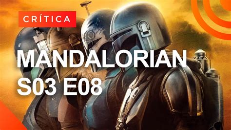 CRÍTICA The Mandalorian S03 E08 O Retorno YouTube