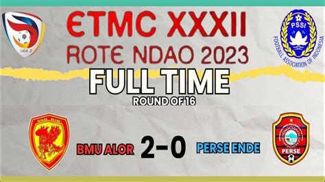 Hailight Bmu Alor Vs Perse Ende Etmc Xxxii Rote Ndao Youtube