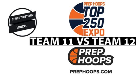 Prep Hoops Top 250 Expo Team 11 Vs Team 12 Game Highlights Youtube